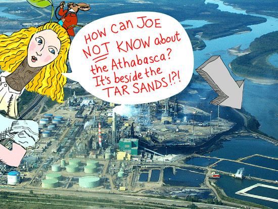 How Can Joe Not Know Photo-Illustration features Alice illustration by Franke James with photo of Suncor upgrader complex adjacent to the Athabasca River © 2002 Chris Evans, Pembina Institute