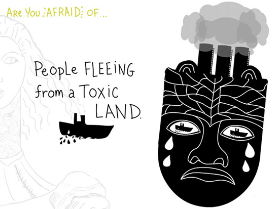 Are you afraid of people fleeing from a toxic land, writing and illustration by Franke James