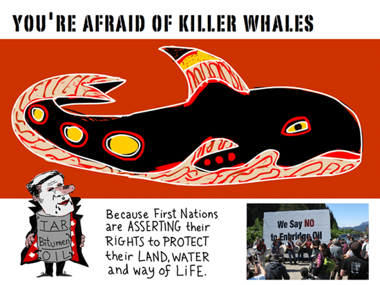 you are afraid of killer whales because First Nations are asserting their rights to protect their land, water and way of life; Killer Whale illustration by Franke James. Photo of First Nations protest courtesy Living Oceans Org