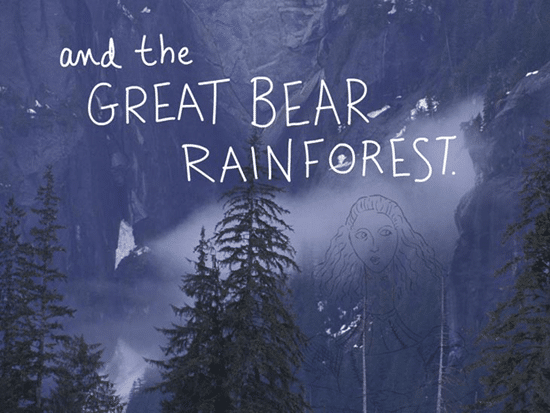 And the Great Bear Rainforest, writing and type-illustration by Franke James, photo by Ian McAllister, Pacific Wild