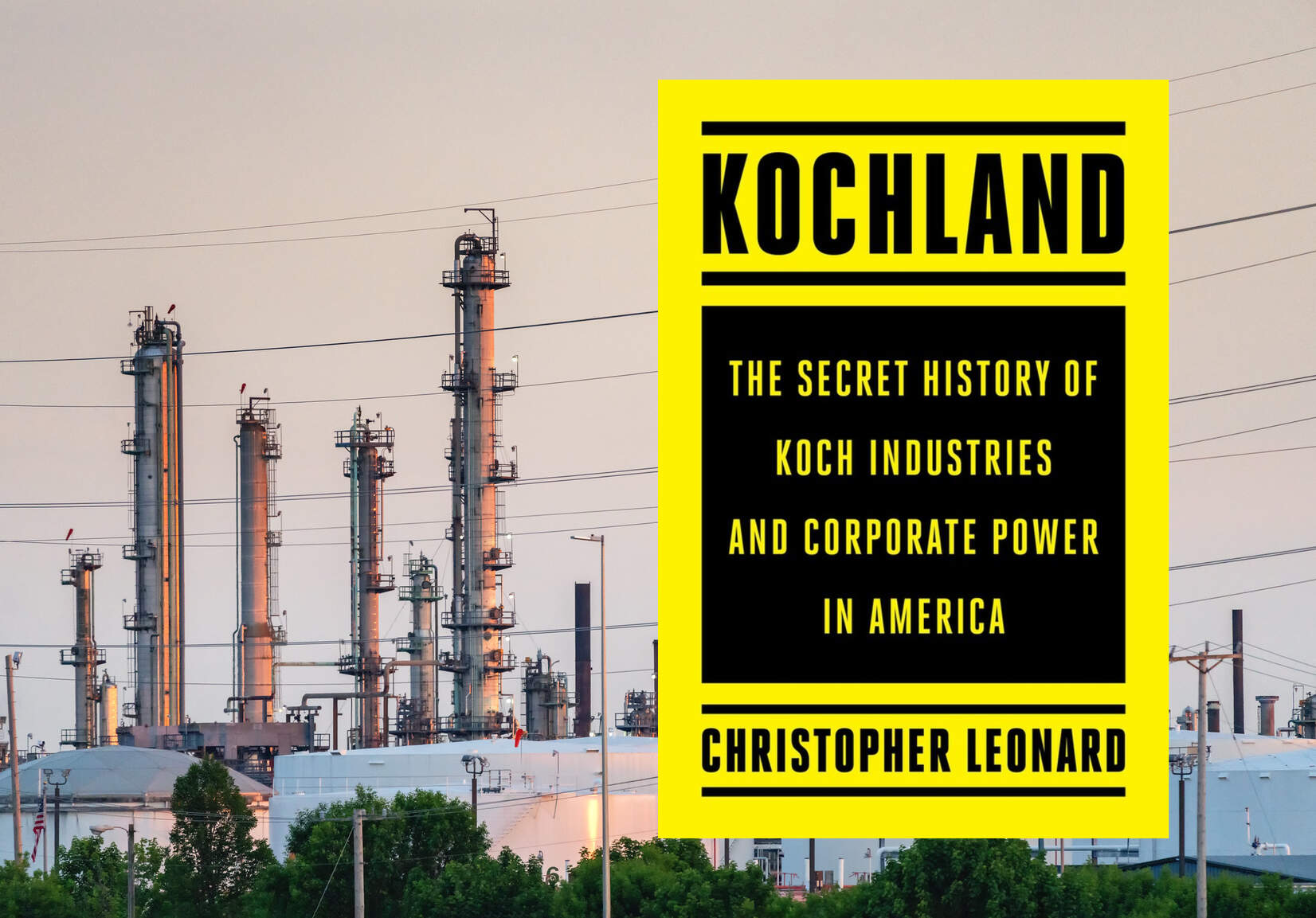 Christopher Leonard's New Book Puts an Ever-Expanding 'Kochland' on the Map - DeSmog