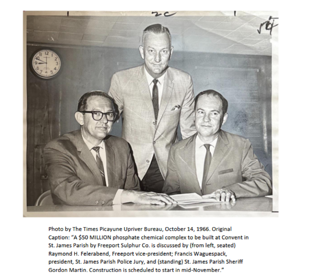 Photo by The Times Picayune Upriver Bureau, October 14, 1966. Original Caption: "A $50 MILLION phosphate chemical complex to be built at Convent in St. James Parish by Freeport Sulphur Co. is discussed by (from left, seated) Raymond H. Felerabend, Freeport vice-president; Francis Waguespack, president, St. James Parish Police Jury, and (standing) St. James Parish Sheriff Gordon Martin. Construction is scheduled to be start in mid-November."